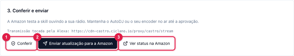 Seção Conferir e enviar com o link do stream que a Alexa toca e os botões Conferir, Enviar e Ver status