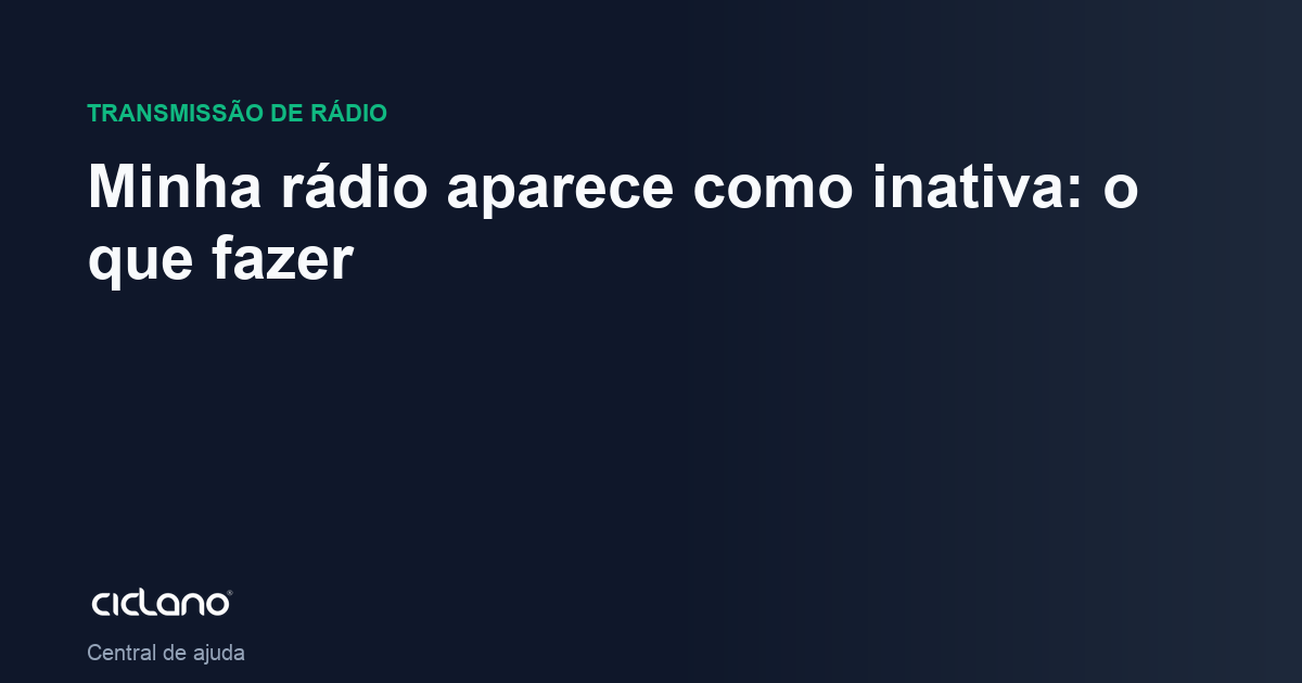 Minha rádio aparece como inativa: o que fazer