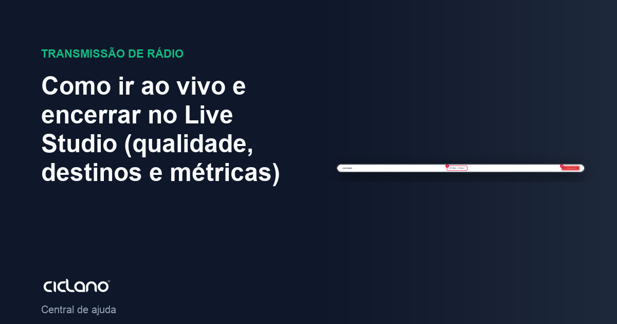 Como ir ao vivo e encerrar no Live Studio (qualidade, destinos e métricas)